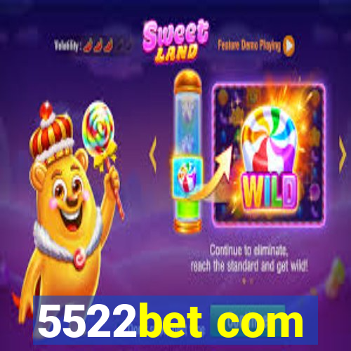 5522bet com